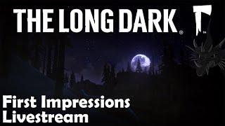 The Long Dark - First Impressions Livestream (part 3)