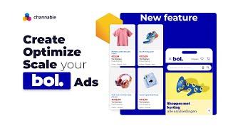 The bol Ads Solution | New Features | Channable