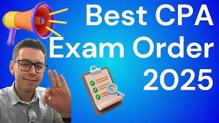 Best CPA Exam Order for 2025!