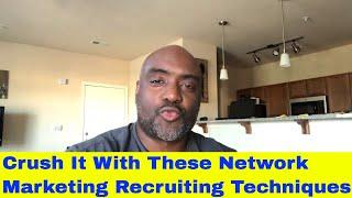 Network Marketing Recruiting Techniques To Close More Prospects