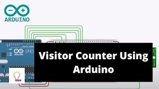 Visitor Counter Using Arduino | Arduino Project