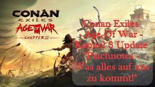 Conan Exiles - Age Of War - Kapitel 3 Update - Patchnotes - Was alles auf uns zu kommt!