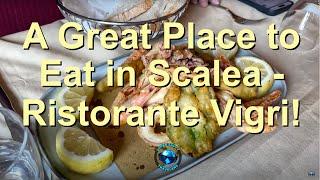 Where Is a Great Place To Eat in Scalea? Ristorante Vigri!!!