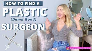 HOW TO FIND A PLASTIC SURGEON | What to Look For - Why it Matters!