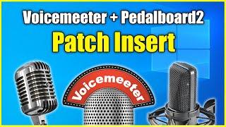 Voicemeeter Banana Patch Insert with Pedalboard2