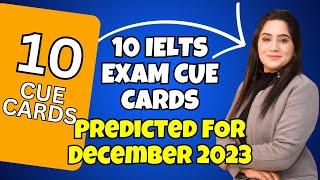 10 Cue Cards Predicted in December 2023 - IELTS Speaking | Sapna Dhamija