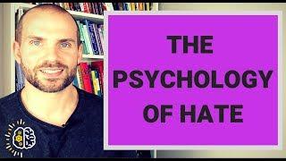 The Psychology Of Hate - What Is Hatred & Why Do We Experience It? #GetPsyched