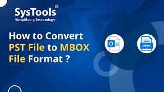 Convert PST to MBOX Format with Attachments - Best Solution By SysTools