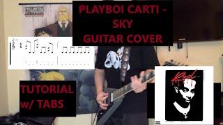 Playboi Carti - Sky Guitar Cover + Tutorial w/ Tabs