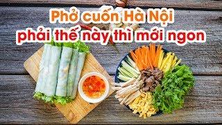 PHỞ CUỐN HÀ NỘI ĂN MÃI KHÔNG NGÁN - Vietnam Food Nếm TV