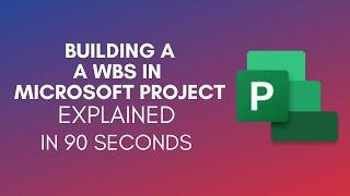 How To Build A WBS In Microsoft Project? (2024)