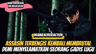 ALUR CERITA FILM (THE KILLER 2022) PEMBUNUH BAYARAN PALING BENGIS BANGKIT KEMBALI