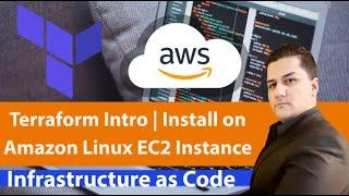 Terraform (IaC) Introduction | Install on Amazon EC2 Linux Instance