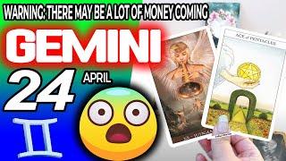 Gemini  WARNING: THERE MAY BE A LOT OF MONEY COMING  horoscope for today APRIL 24 2024  #gemini