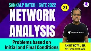 Problems based on Initial and Final Conditions | L 31 | Network Analysis | Sankalp GATE 2022