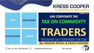 UAE CT: Tax on Traders I Tax on Qualifying Commodity Traders I Qualifying Commodities may attract 0%