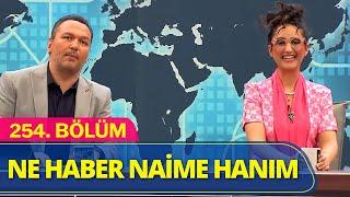 Ne Haber Naime Hanım - Güldür Güldür Show 254.Bölüm