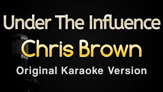 Under The Influence - Chris Brown (Karaoke Songs With Lyrics - Original Key)