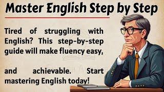 Master English Step by Step || Graded Reader || Powerful Tips for Beginners || Improve Your English