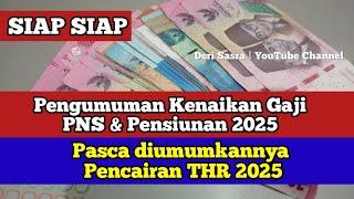 Siap Siap Pengumuman Kenaikan Gaji PNS & pensiunan 2025 Pasca diumumkannya pencairan THR 2025