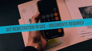 VAT Registration in the UAE - Documents Required