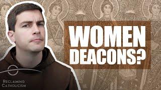 Deacons, Deaconesses, and Women's Ordination