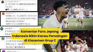 Komentar Fans Jepang Akui Indonesia Bikin Kacau Persaingan di Klasemen Grup C