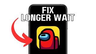 HOW TO FIX AMONG US WAIT A BIT LONGER 2024! (FULL GUIDE)