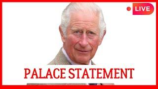 ROYAL SHOCK! PALACE RELEASES STATEMENT ABOUT KING CHARLES