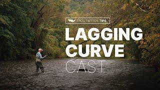 The Lagging Curve Cast -- Dead Drifts for Days  (Fly Casting Skills)