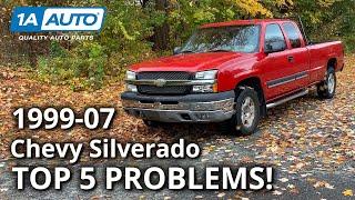 Top 5 Problems Chevy Silverado Truck 1st Generation 1999-07