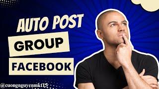 How To Auto Post Group Facebook | Auto Post Facebook