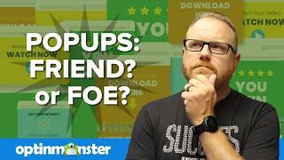 Popups: Friend or Foe? How to Make Them Work for You #leadgeneration