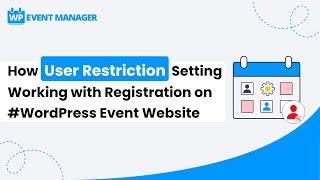 How User Restriction Setting Working with Registration on #WordPress Event Website