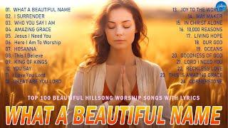What A Beautiful Name - Best Praise And Worship Songs Lyrics // Playlist Hillsong Worship Collection