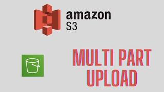 Mastering AWS S3 Multipart Upload: Boost Your File Transfer Efficiency