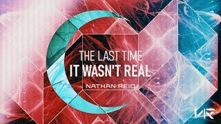 THE LAST TIME IT WASN'T REAL - NATHAN REID