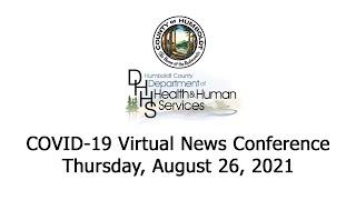 August 26, 2021 | COVID 19 Virtual News Conference