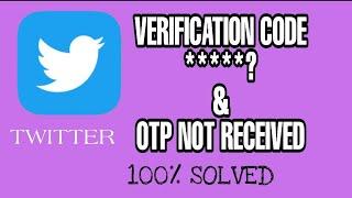 How to fix twitter Verification Code & OTP not received Problem Solved 2023