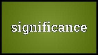 Significance Meaning