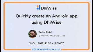 Quickly create an Android app using DhiWise