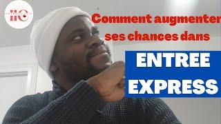 COMMENT AUGMENTER SES CHANCES DANS ENTRÉE EXPRESS