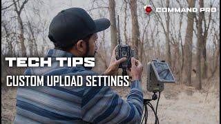 COMMAND PRO TECH TIP | Custom Upload Settings