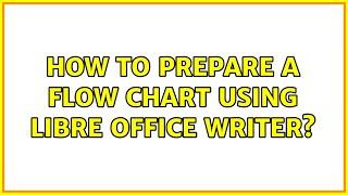 Ubuntu: How to prepare a flow chart using libre office writer?