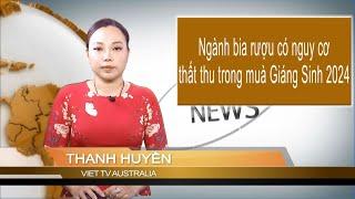 TIN ÚC CHÂU 10AM 17-12-2024: Ngành bia rượu có nguy cơ thất thu trong mùa Giáng Sinh 2024