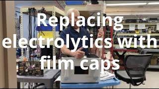 Replacing electrolytics with film caps