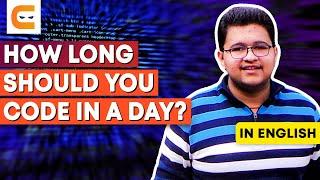 How Long Should You Code In A Day? | How Many Hours To Code In A Day | @CodingNinjasIndia