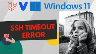 Vagrant timed out error fix - Laravel homestead installation using vagrant fix (Windows 11)