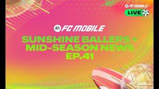 FC Mobile LIVE - Episode 41: Sunshine Ballers + Mid-Season News