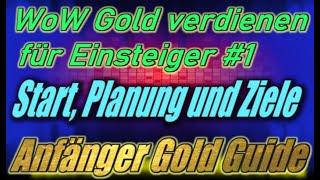 Lets Play Goldverdienen für Einsteiger #1: Planung und Ziele |  WoW Gold Guide retail